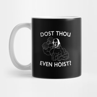 Dost Thou Even Hoist? Mug